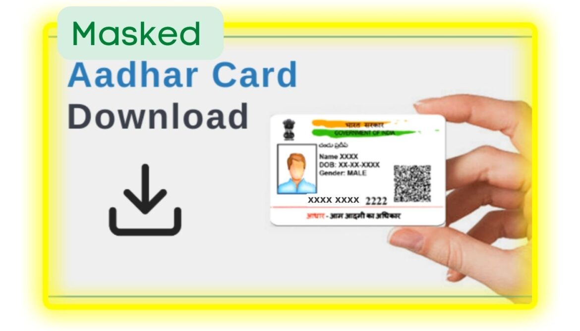 What is Masked Aadhar Card: जानिए क्या है मास्क्ड आधार कार्ड और कैसे करें डाउनलोड