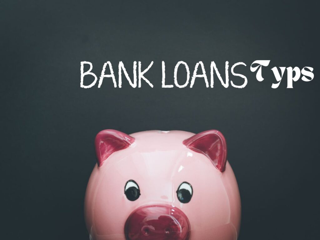 Bank type loan